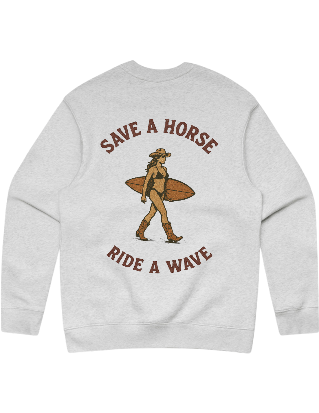 SAVE A HORSE RIDE A WAVE CREWNECK
