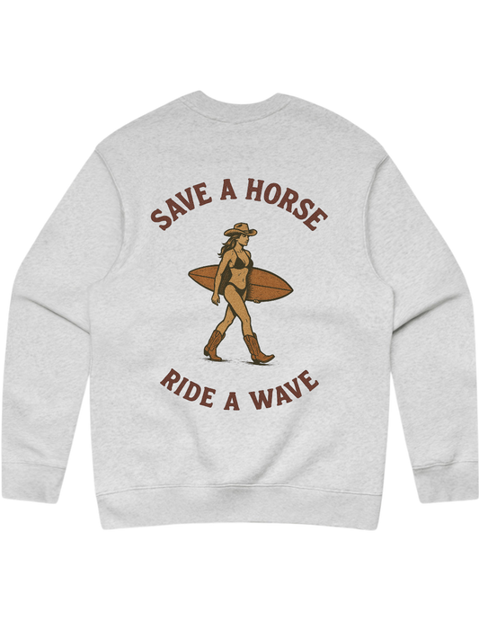 SAVE A HORSE RIDE A WAVE CREWNECK